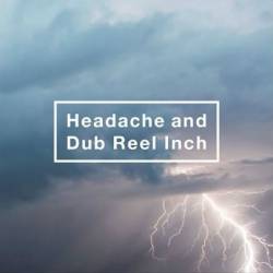 Kuroyume : Headache and Dub Reel Inch
